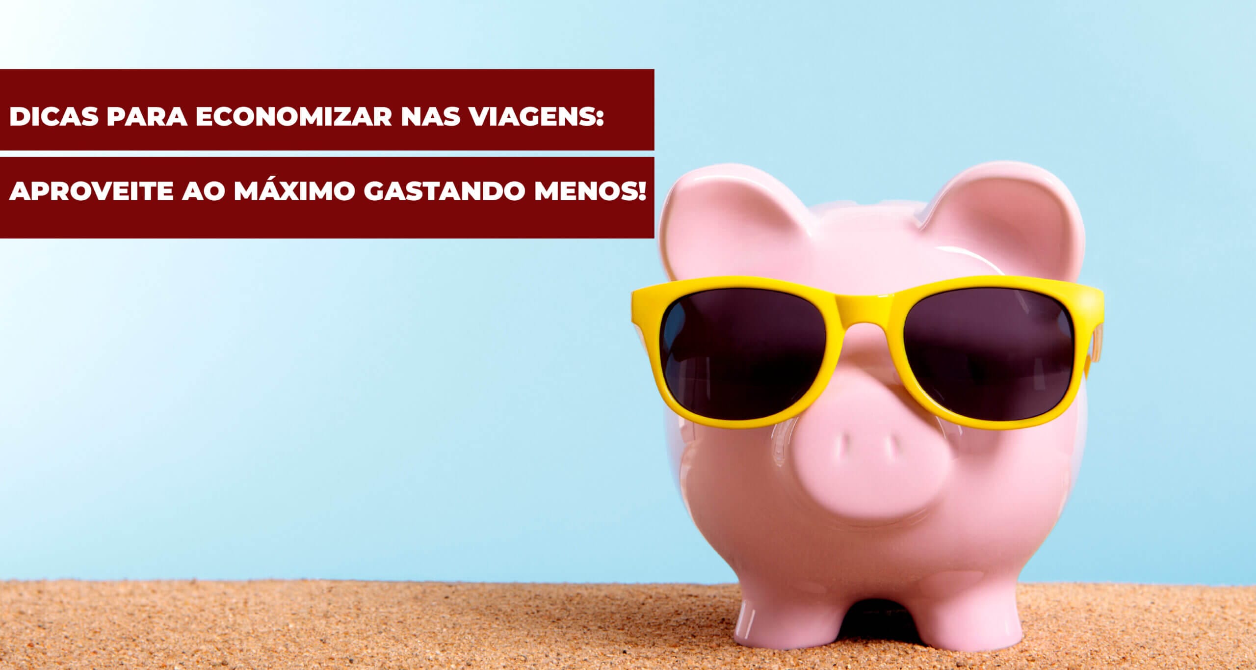 Featured image for “Dicas para Economizar nas Viagens: Aproveite ao Máximo Gastando Menos!”